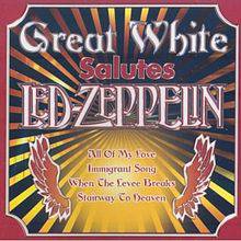 Great White : Great White Salutes Led Zeppelin